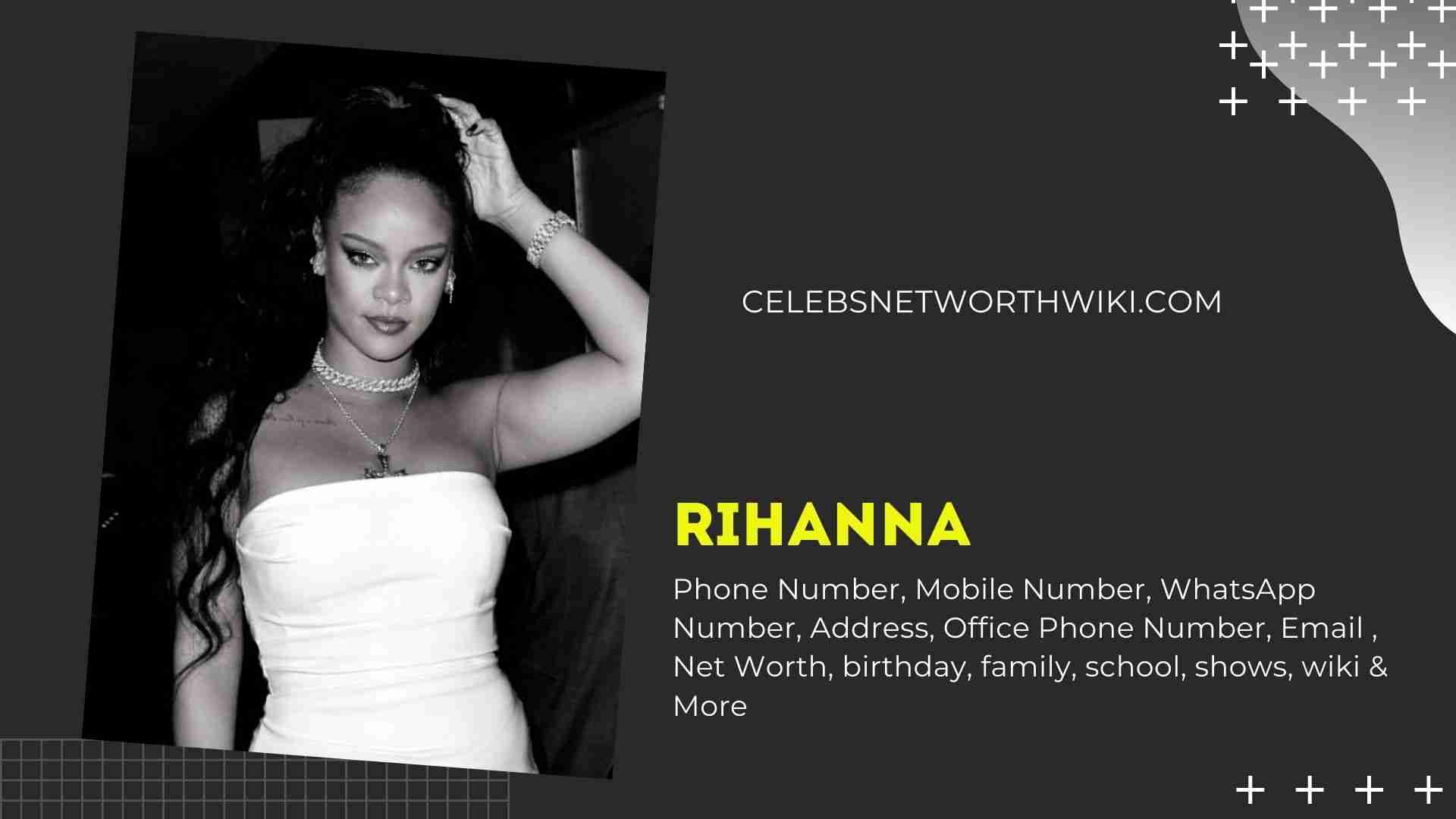 Rihanna Phone Number, WhatsApp Number Contact Number Mobile
