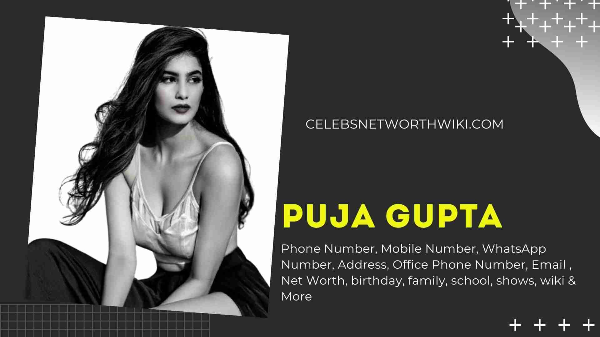 Puja Gupta Phone Number Whatsapp Number Contact Number Office Phone Number Celebs Networth Wiki