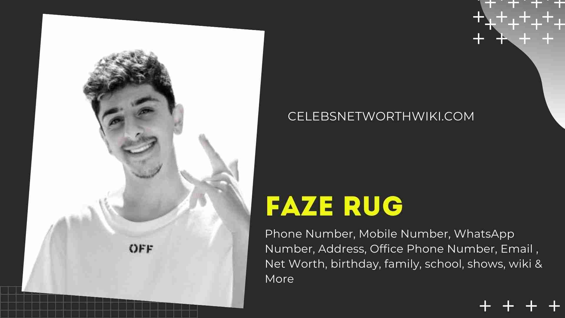 FaZe Rug Phone Number WhatsApp Number Contact Mobile