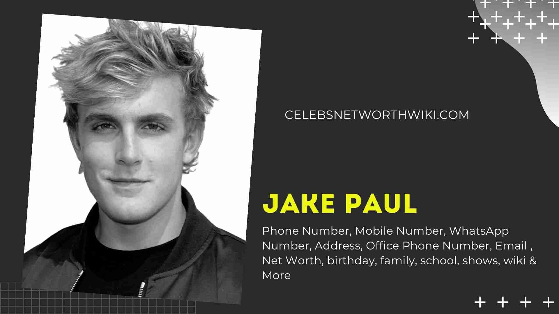 Jake Paul Phone Number, WhatsApp Number, Contact Number, Mobile Num