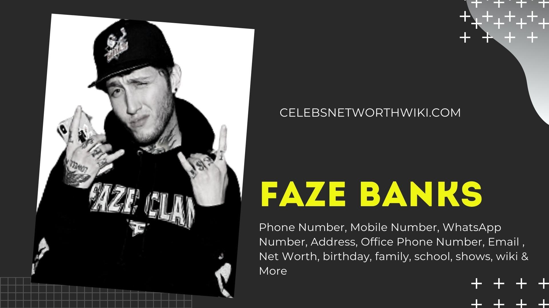 FaZe Banks Phone Number WhatsApp Number Contact Number Mobile